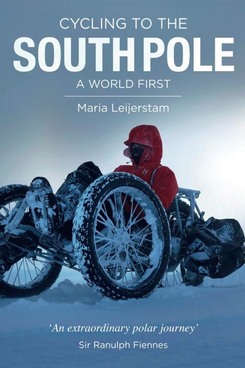 Cover of the book Cycling to the South Pole by Maria Leijerstam, maria leijerstam