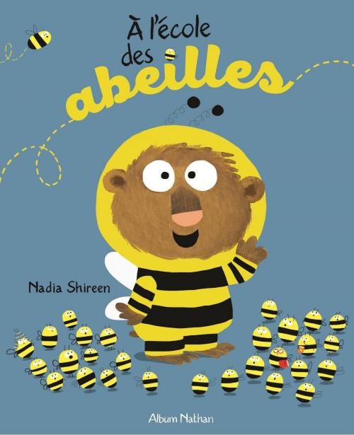 Cover of the book A l'école des abeilles by Nadia Shireen, Nathan