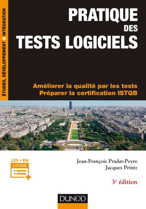 Cover of the book Pratique des tests logiciels - 3e éd by Jean-François Pradat-Peyre, Jacques Printz, Dunod