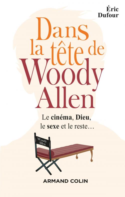 Cover of the book Dans la tête de Woody Allen by Éric Dufour, Armand Colin