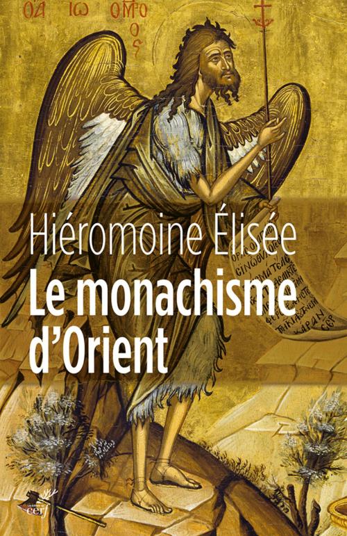 Cover of the book Le monachisme d'Orient by Frere elisee, Editions du Cerf