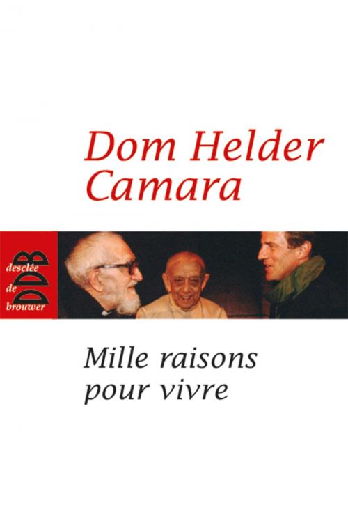 Cover of the book Mille raisons pour vivre by Dom Helder Camara, Desclée De Brouwer