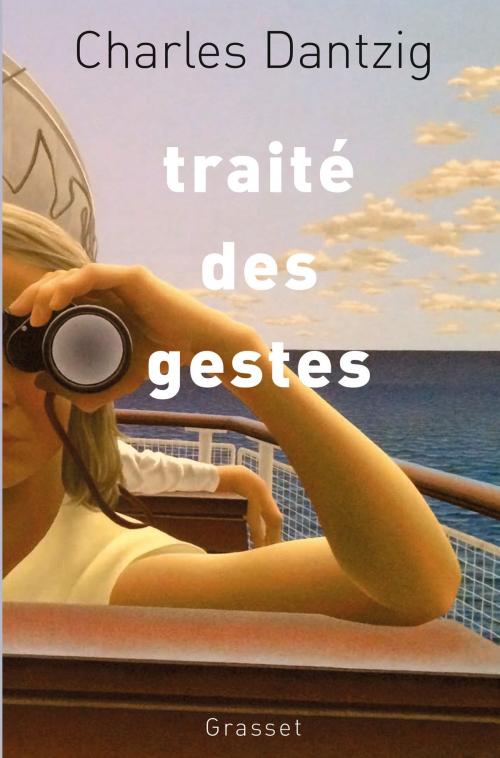 Cover of the book Traité des gestes by Charles Dantzig, Grasset