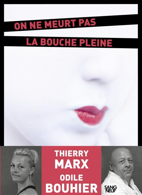 Cover of the book On ne meurt pas la bouche pleine by Thierry MARX, Odile BOUHIER, Place des éditeurs
