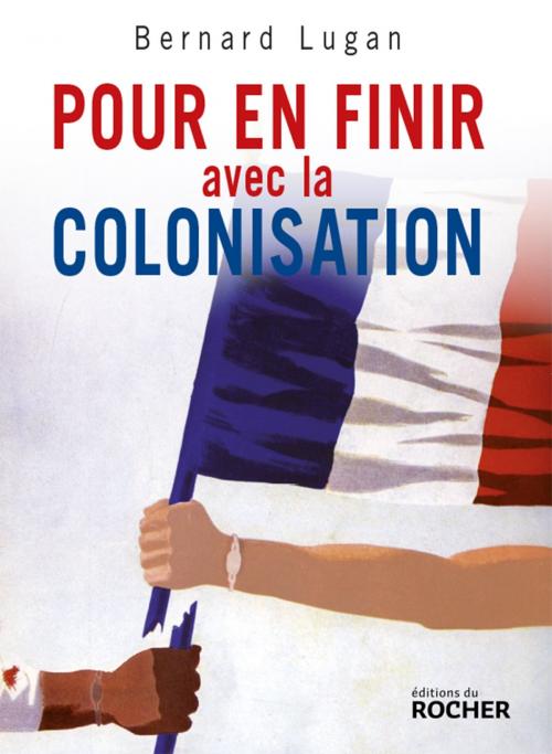 Cover of the book Pour en finir avec la colonisation by Bernard Lugan, Editions du Rocher
