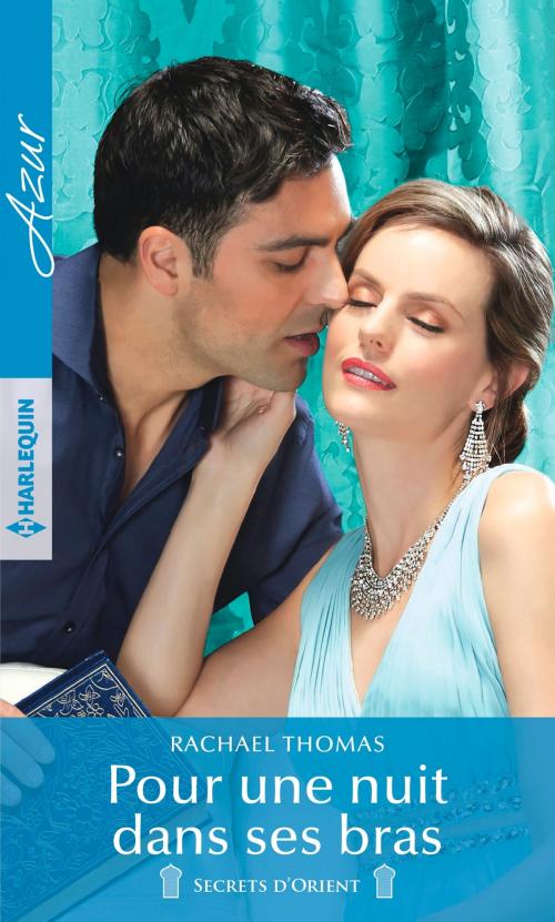 Cover of the book Pour une nuit dans ses bras by Rachael Thomas, Harlequin