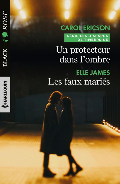 Cover of the book Un protecteur dans l'ombre - Les faux mariés by Carol Ericson, Elle James, Harlequin