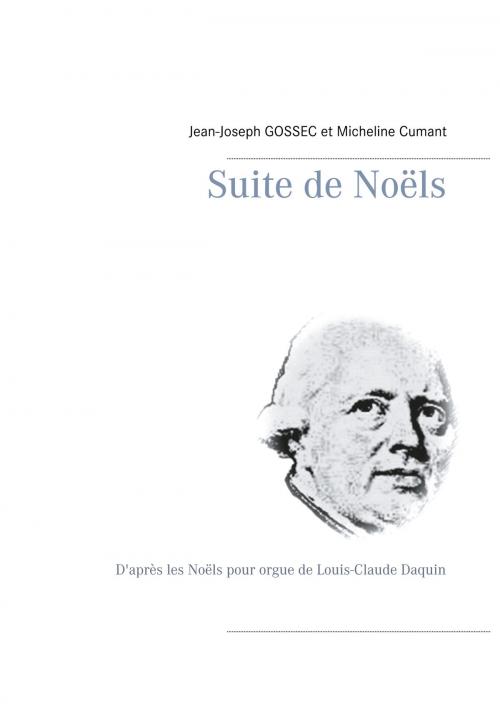 Cover of the book Suite de Noëls by Micheline Cumant, Jean-Joseph Gossec, Books on Demand