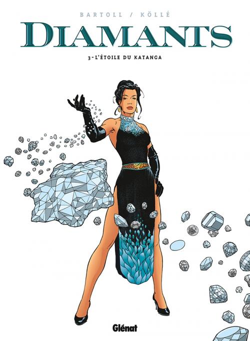 Cover of the book Diamants - Tome 03 by Agnès Barrat, Jean-Claude Bartoll, Bernard Köllé, Glénat BD