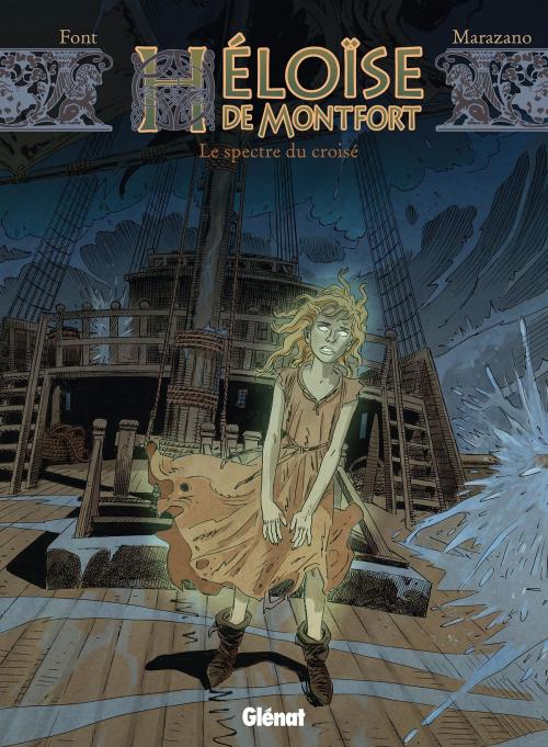 Cover of the book Héloïse de Montfort - Tome 03 by Alfonso Font, Richard Marazano, Glénat BD