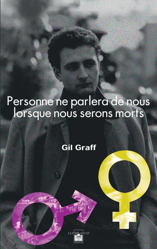 Cover of the book Personne ne parlera de nous lorsque nous serons morts by Gil Graff, Ultima Necat Éditions