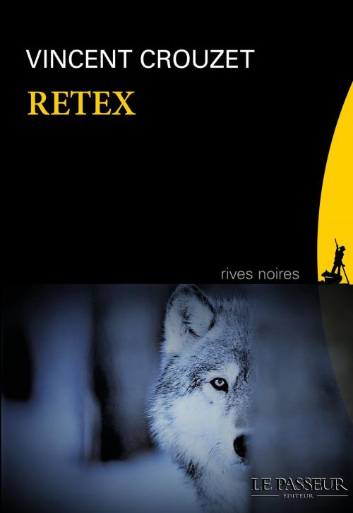 Cover of the book RETEX by Vincent Crouzet, Le Passeur