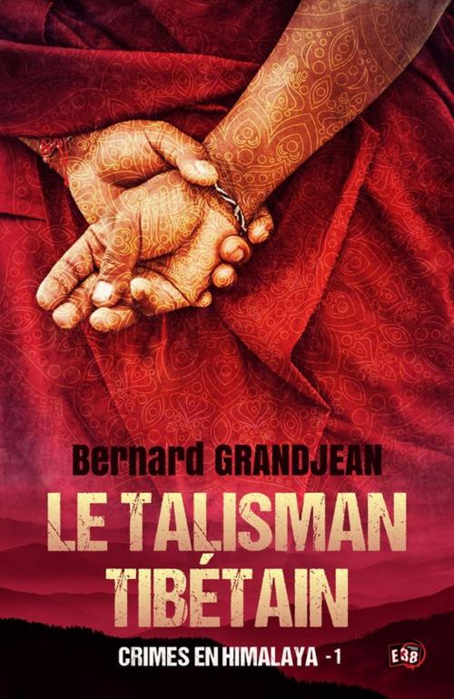 Cover of the book Le talisman tibétain by Bernard Grandjean, Les éditions du 38
