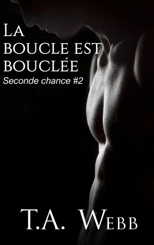 Cover of the book La boucle est bouclée by T.A. Webb, Juno Publishing