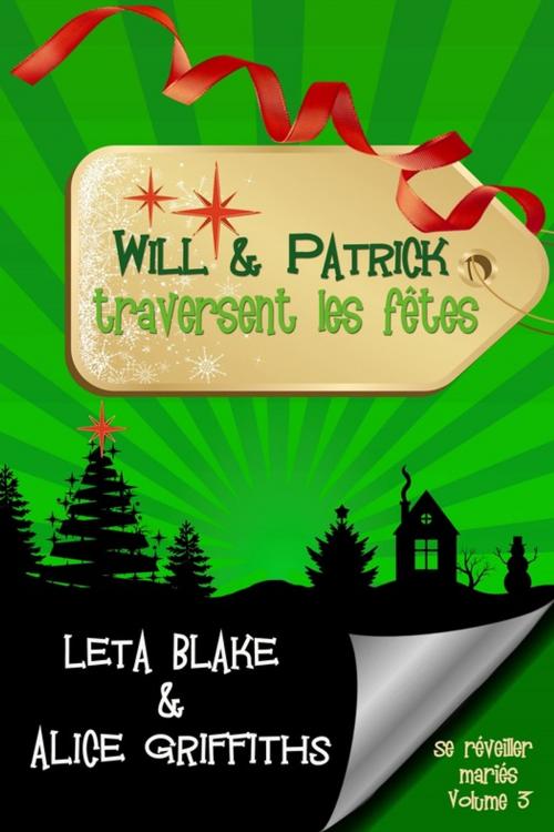 Cover of the book Will & Patrick traversent les fêtes by Leta Blake, Alice Griffiths, Juno Publishing