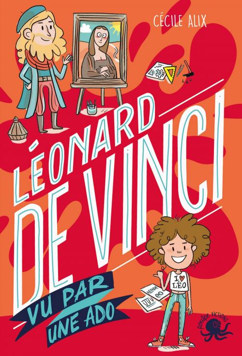 Cover of the book 100 % Bio – Léonard de Vinci vu par une ado by Cécile ALIX, edi8