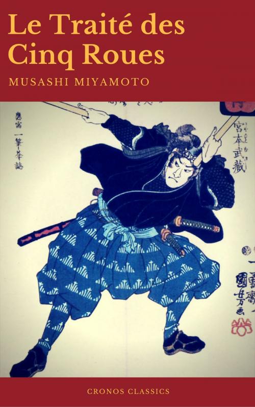 Cover of the book Le Traité des Cinq Roues (Best Navigation, Active TOC)(Cronos Classics) by Cronos Classics, Musashi Miyamoto, Cronos Classics