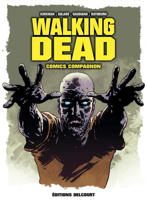 Cover of the book Walking Dead Comics Compagnon by Charlie Adlard, Robert Kirkman, Collectif, Delcourt