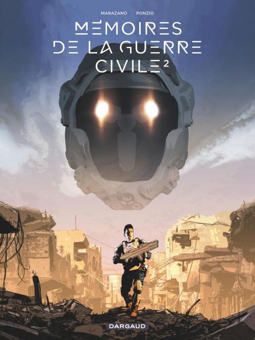 Cover of the book Mémoires de la Guerre civile - Tome 2 - Chroniques de la Guerre civile - tome 2 by Richard Marazano, Jean-Michel Ponzio, Dargaud