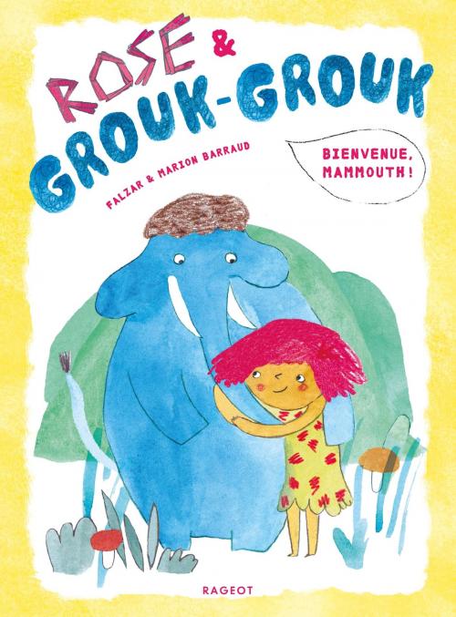 Cover of the book Rose et Grouk-Grouk - Bienvenue, mammouth ! by Falzar, Rageot Editeur