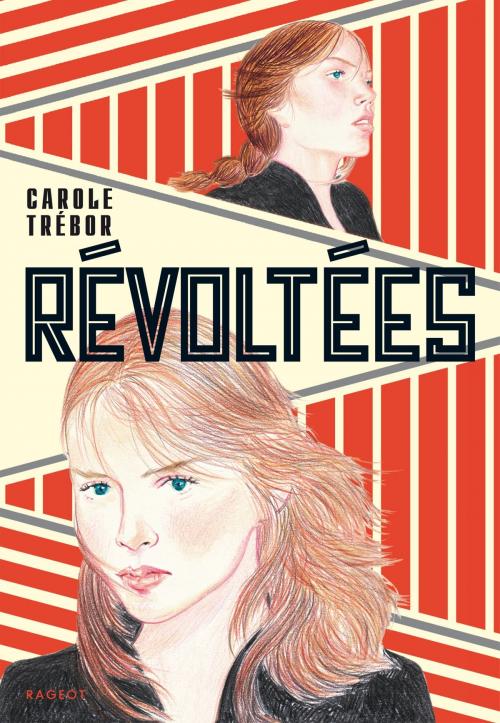 Cover of the book Révoltées by Carole Trebor, Rageot Editeur