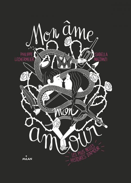 Cover of the book Mon âme, mon amour by Philippe Lechermeier, Editions Milan