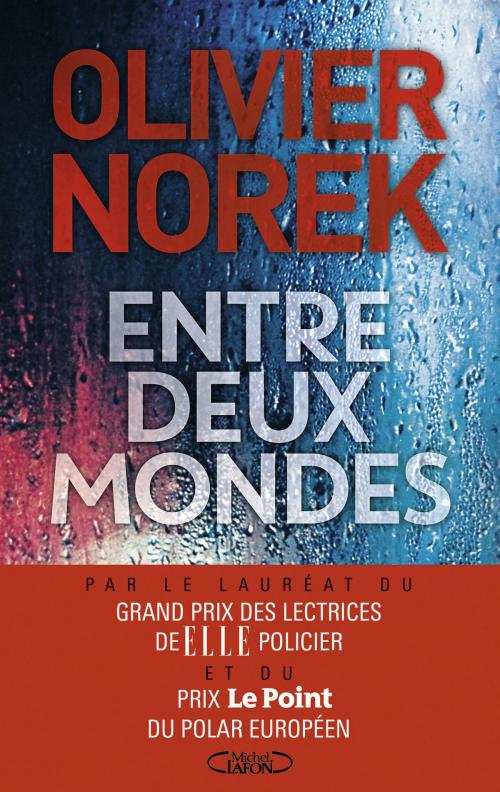 Cover of the book Entre deux mondes by Olivier Norek, Michel Lafon