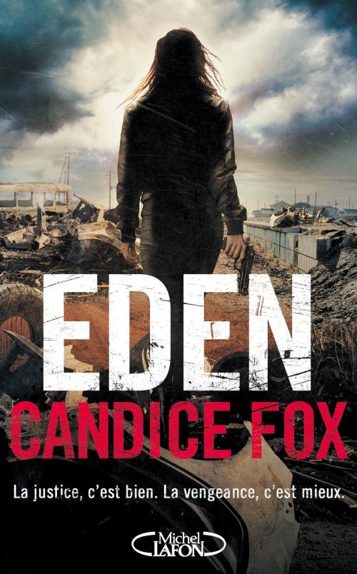 Cover of the book Eden by Candice Fox, Michel Lafon
