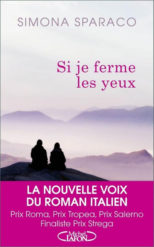 Cover of the book Si je ferme les yeux by Simona Sparaco, Michel Lafon