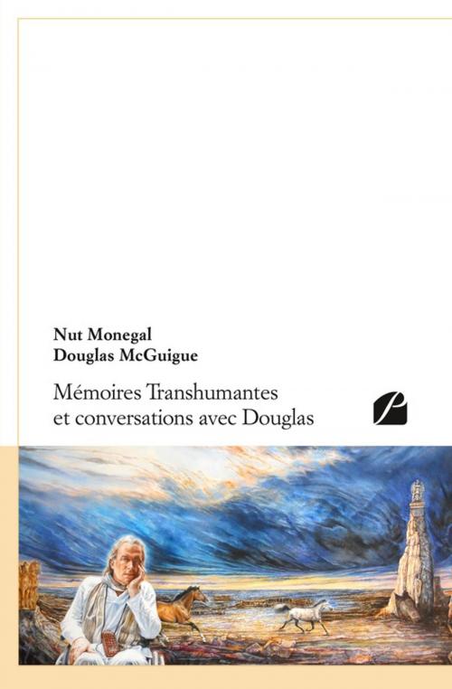 Cover of the book Mémoires Transhumantes et conversations avec Douglas by Nut Monegal, Douglas McGuigue, Editions du Panthéon