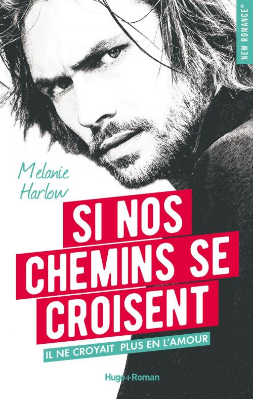 Cover of the book Si nos chemins se croisent -Extrait offert- by Melanie Harlow, Hugo Publishing