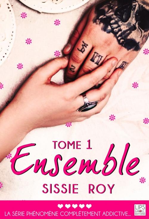 Cover of the book Ensemble - Tome 1 by Sissie Roy, Lips & Co. Editions