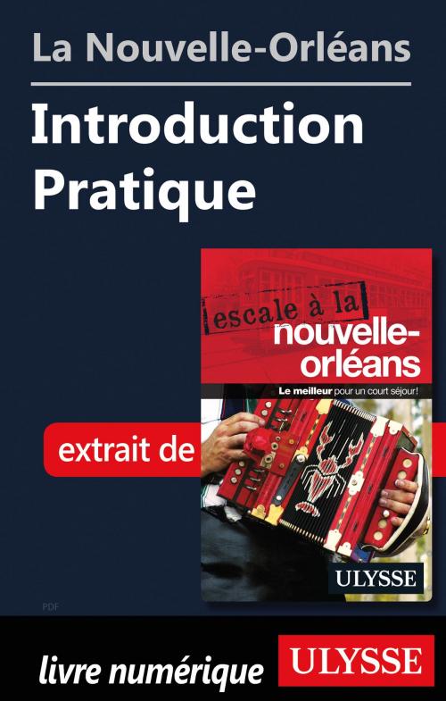 Cover of the book La Nouvelle-Orléans - Introduction Pratique by Collectif Ulysse, Guides de voyage Ulysse
