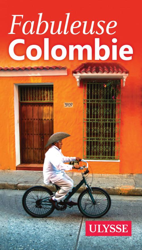 Cover of the book Fabuleuse Colombie by Collectif Ulysse, Guides de voyage Ulysse