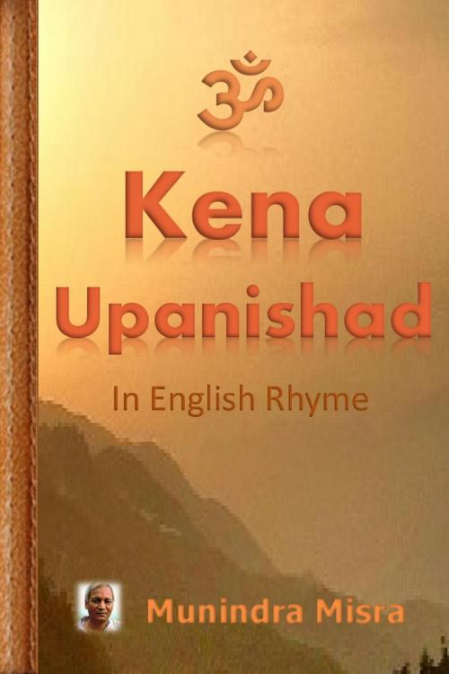Cover of the book Kena Upanishad by Munindra Misra, Osmora Inc.