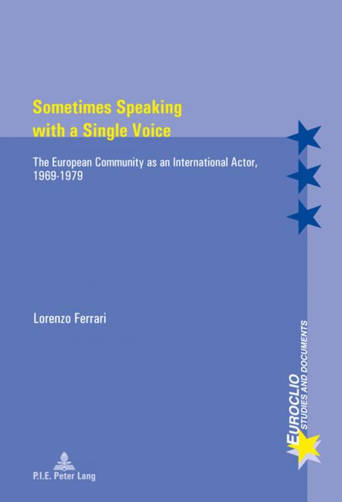 Cover of the book Sometimes Speaking with a Single Voice by Lorenzo Ferrari, Peter Lang
