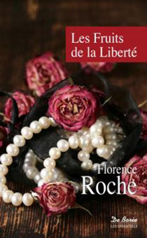 Cover of the book Les Fruits de la liberté by Florence Roche, De Borée