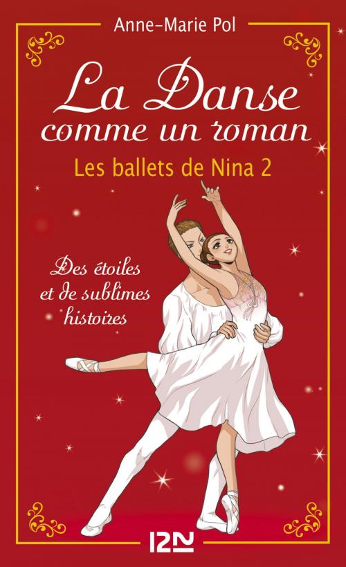 Cover of the book La danse comme un roman : Les ballets de Nina - tome 2 (hors-série) by Anne-Marie POL, Univers Poche