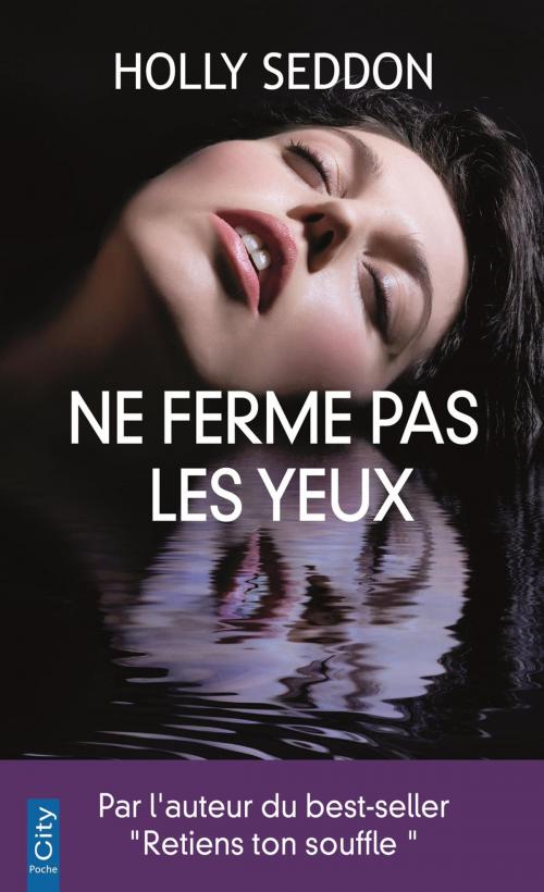 Cover of the book Ne ferme pas les yeux by Holly Seddon, City Edition