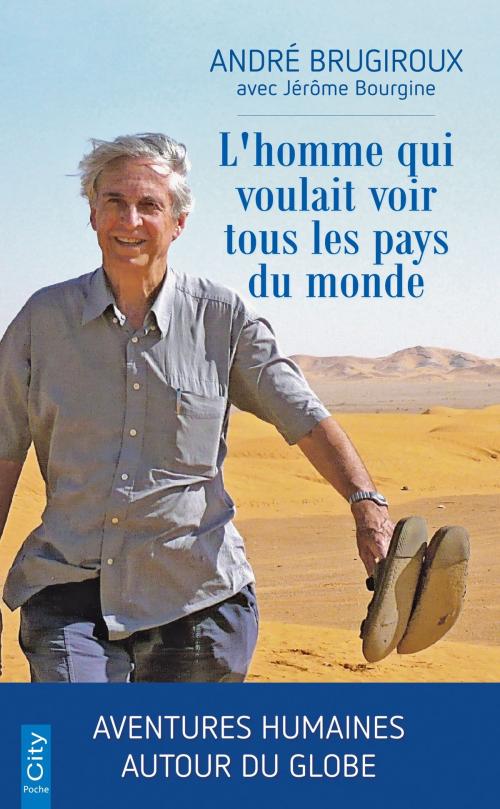 Cover of the book L'homme qui voulait voir tous les pays du monde by André Brugiroux, City Edition