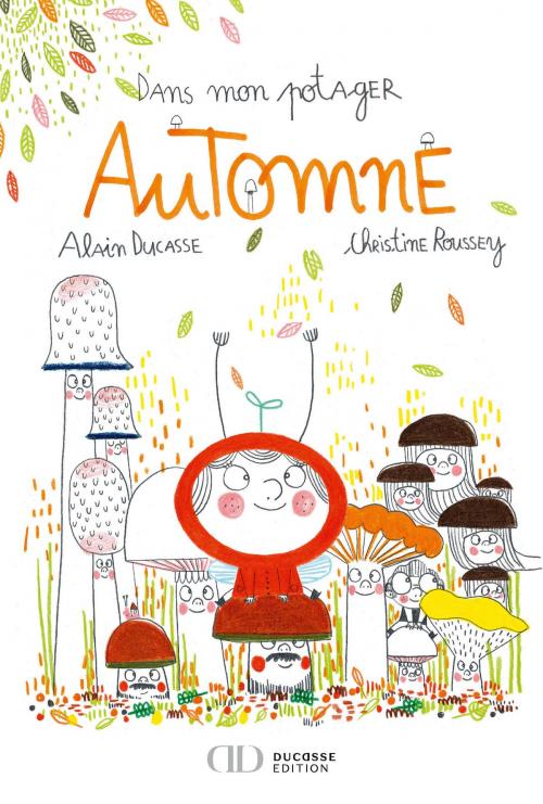 Cover of the book Dans mon potager Automne by Christine Roussey, Alain Ducasse, LEC communication (A.Ducasse)