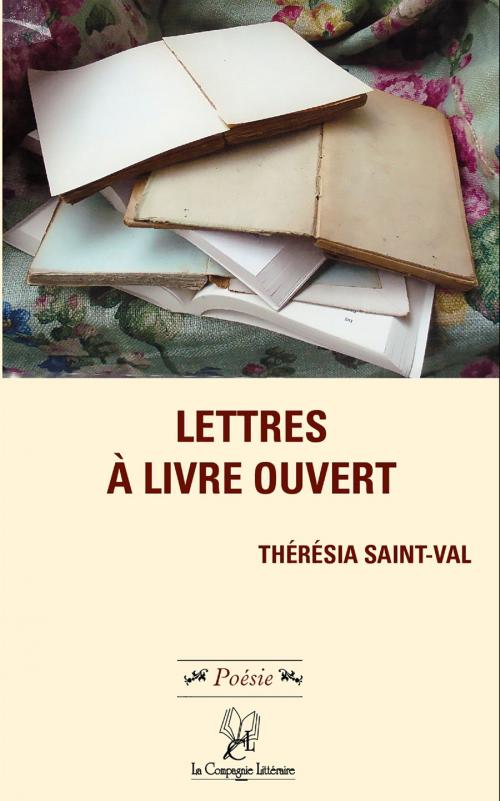 Cover of the book Lettres à livre ouvert by Thérésia Saint Val, La Compagnie Littéraire