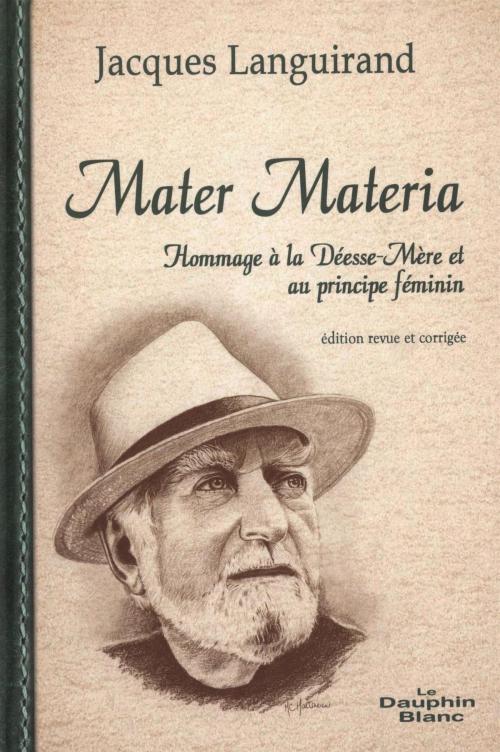 Cover of the book Mater Materia by Jacques Languirand, DAUPHIN BLANC
