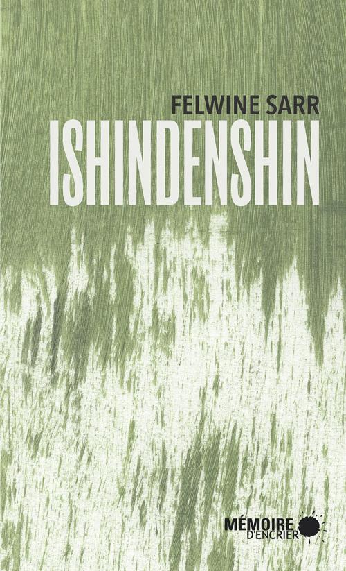 Cover of the book Ishindenshin, de mon âme à ton âme by Felwine Sarr, Mémoire d'encrier