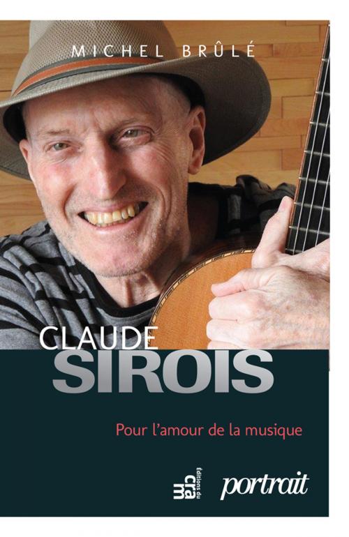 Cover of the book Claude Sirois by Michel Brûlé, Éditions du CRAM