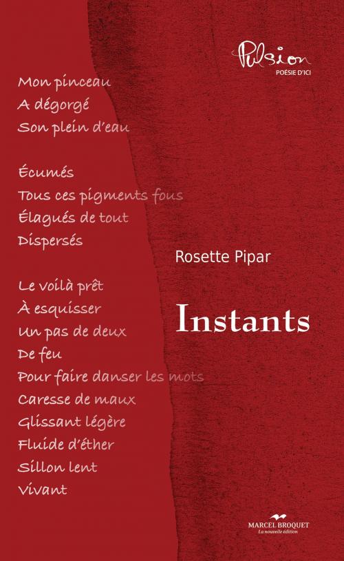 Cover of the book Instants by Rosette Pipar, Marcel Broquet La nouvelle édition
