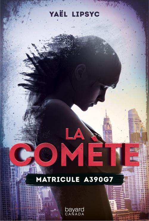 Cover of the book Matricule A390G7 by Yaël Lipsyc, Bayard Canada