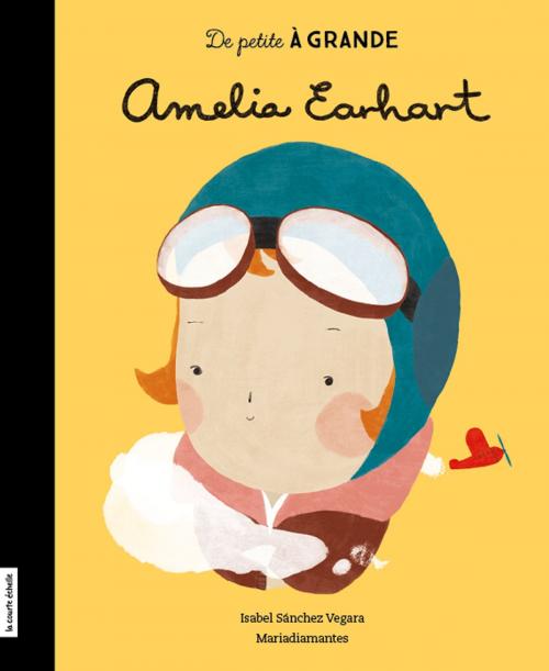 Cover of the book Amelia Earhart by María Isabel Sánchez Vegara, La courte échelle