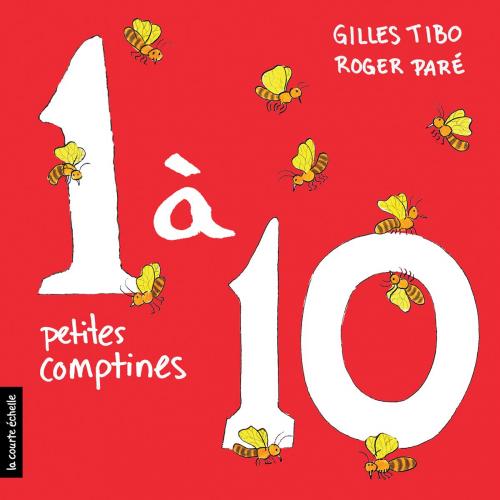 Cover of the book 1 à 10 : petites comptines by Gilles Tibo, La courte échelle