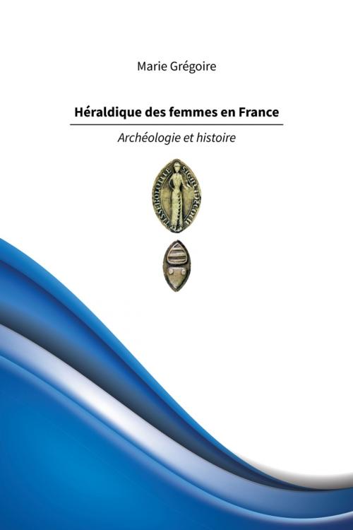 Cover of the book Héraldique des femmes en France by Marie Grégoire, Editions JFD